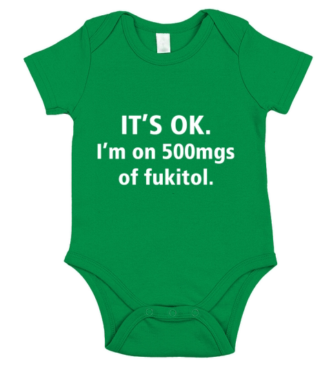 Its Ok I am on 500mgs of fukitol Short Sleeve Baby One-Piece