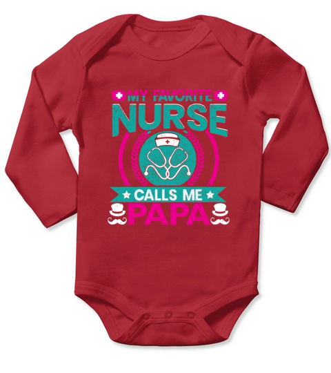 My favorite nurse calls me papa Long Sleeve Baby One-Piece
