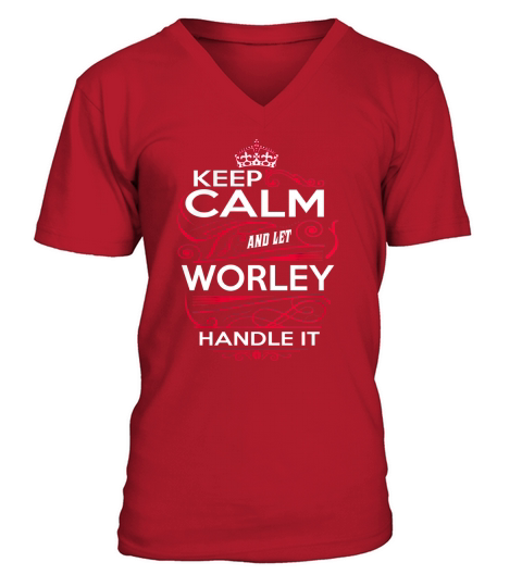 Keep Calm And Let WORLEY Handle It - WORLEY Tee Shirt, WORLEY shirt, WORLEY Hoodie, WORLEY Family, WORLEY Tee, WORLEY Name, WORLEY kid, WORLEY Sweatshirt V-Neck T-shirt