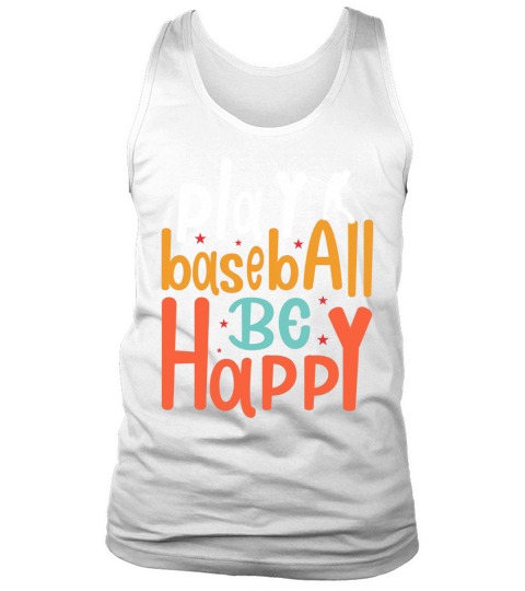 Play baseball be happy Tank Top Unisex