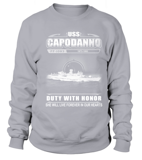 USS Capodanno  FF 1093 She will live in our hearts Sweatshirt Unisex