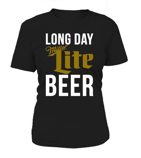 Long Day - Miller Lite - Beer Shirt Women's T-Shirt