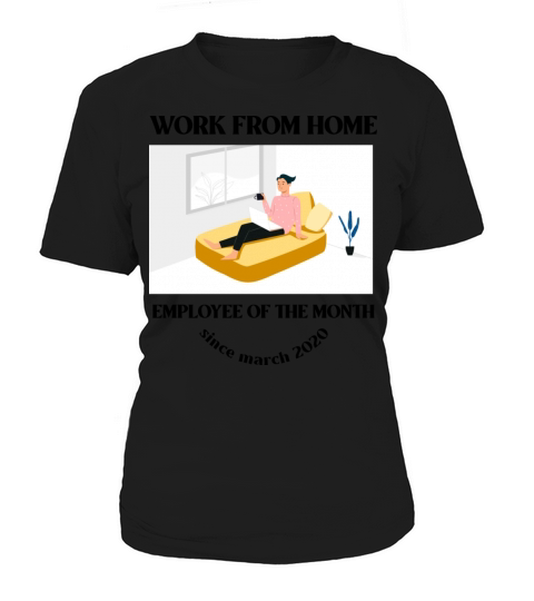 Work From home - Employee of the month Women's T-Shirt