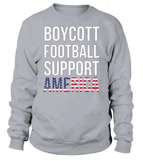 Boycott Football Support America T Shirt Sweatshirt Unisex