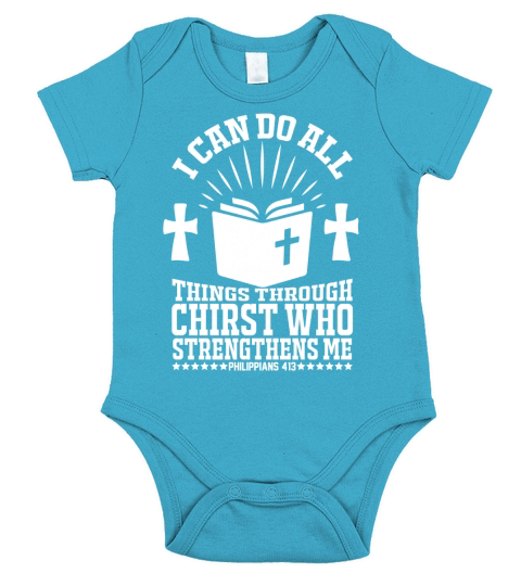 I can do all things through chirst who strengthens me=2 Short Sleeve Baby One-Piece