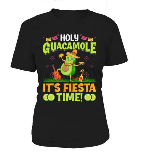 Holy Guacamole Its Fiesta Time! Women's T-Shirt