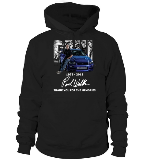 Paul Walker 1973 2013 Signature Thank You For The Memories shirth Hoodie Unisex