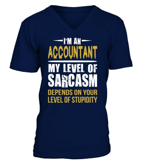 Accountant Sarcasm - Gift For Coworker V-Neck T-shirt