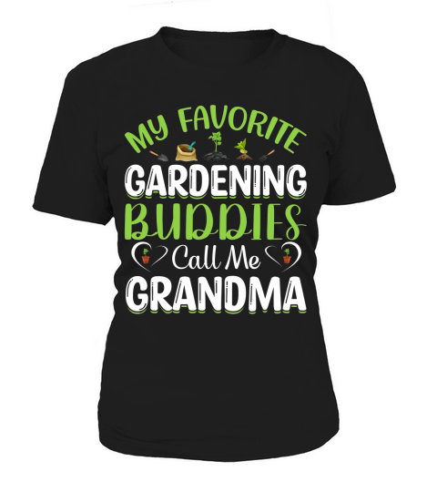 My Favorite Gardening Buddies Call Me Grandma Women's T-Shirt
