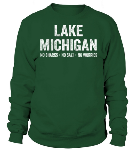 Lake Michigan Shirt Funny No Sharks Salt Worries Born Home Sweatshirt Unisex