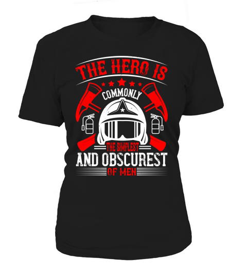 The hero is commonly the simplest and obscurest of men 3 Women's T-Shirt