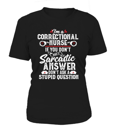 Sarcastic Correctional Nurse Gift RN Prison Nursing Medical Women's T-Shirt