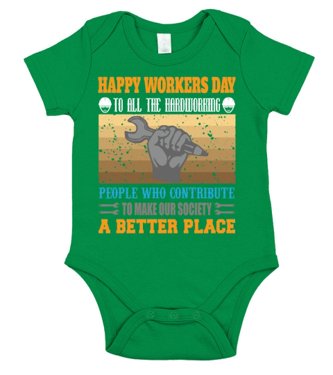 Happy workers day to all the hardworking people who contribute to make our society a better place Short Sleeve Baby One-Piece
