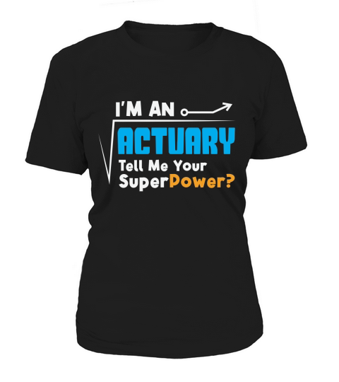 Im an actuary tell me your superpower Women's T-Shirt