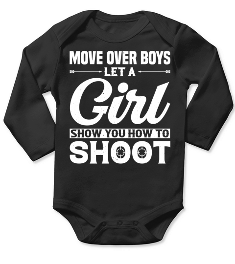 Move Over Boys Let A Girl Show You How to Shoot T Shirt Design (2) Long Sleeve Baby One-Piece