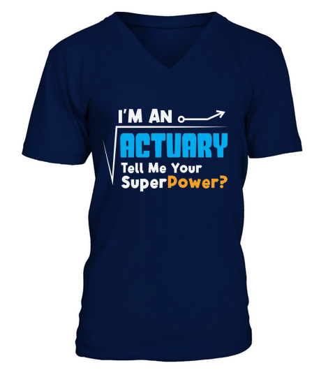 Im an actuary tell me your superpower V-Neck T-shirt