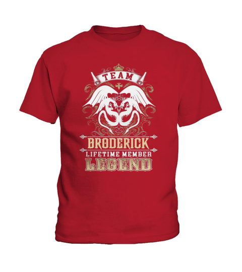 Team BRODERICK lifetime member legend -BRODERICK T Shirt BRODERICK Hoodie BRODERICK Family BRODERICK Tee BRODERICK Name BRODERICK lifestyle BRODERICK shirt BRODERICK names Kids T-Shirt