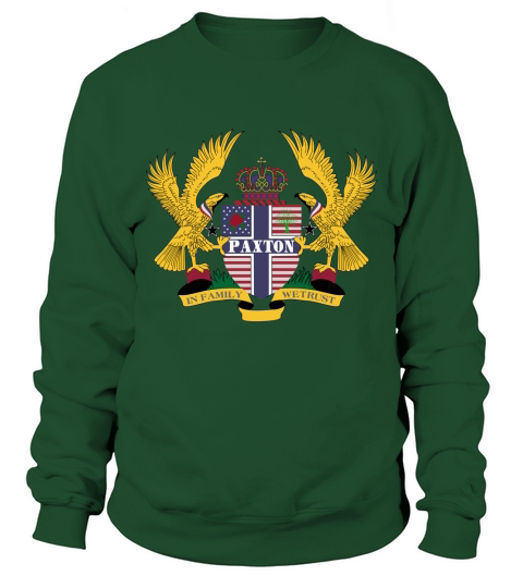 Paxton Family Crest For American People - Paxton Family T-Shirt, Hoodie, Sweatshirt Sweatshirt Unisex