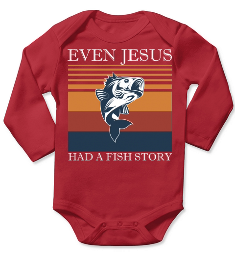Even Jesus had a fish story Long Sleeve Baby One-Piece