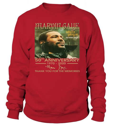 Marvin Gaye Whats Going On Marvin Gaye 50th Anniversary 1970 2020 Thank You For The Memories Sweatshirt Unisex