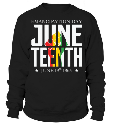 Emancipation day juneteenth Sweatshirt Unisex