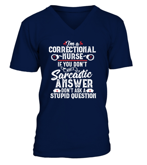 Sarcastic Correctional Nurse Gift RN Prison Nursing Medical V-Neck T-shirt