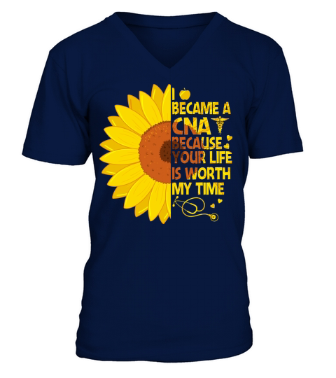 Nurse   I became a CNA because your life is worth my time V-Neck T-shirt