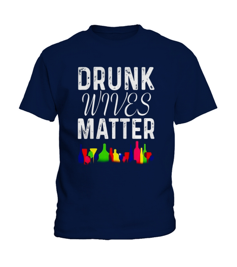 Cute Drunk Wives Matter Colorful Bottles Satire T- Shirt Kids T-Shirt