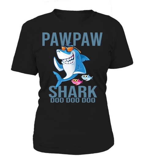 Pawpaw Shark Doo Doo Doo – Father Day shirt Women's T-Shirt