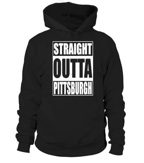 Straight Outta Pittsburgh T-Shirt Funny Pennsylvania State Hoodie Unisex