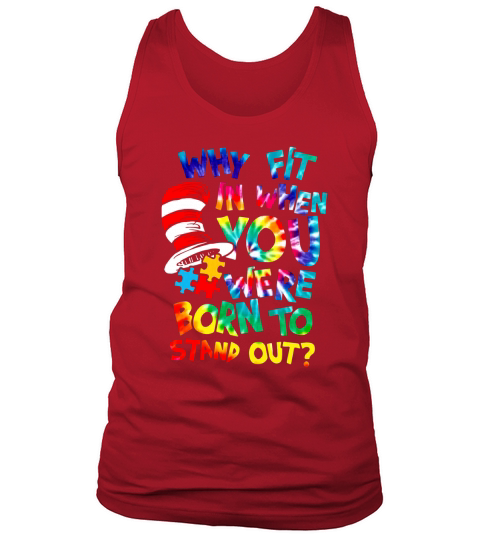 Dr Seuss Autism why fit in when you were born to stand out shirt Tank Top Unisex