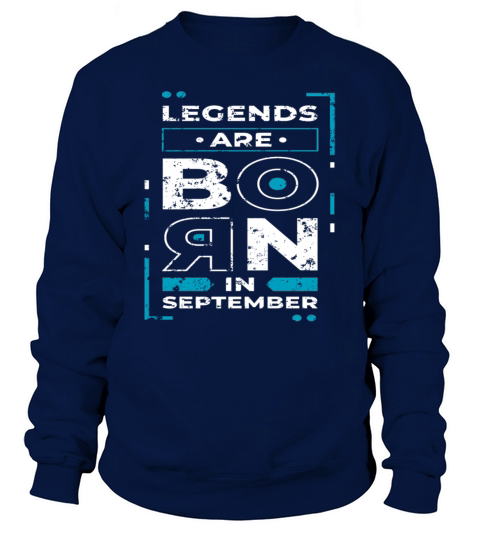 Legend Are Born In September Sweatshirt Unisex