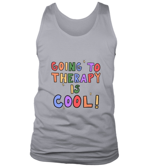 Going To Therapy Is Cool Tank Top Unisex