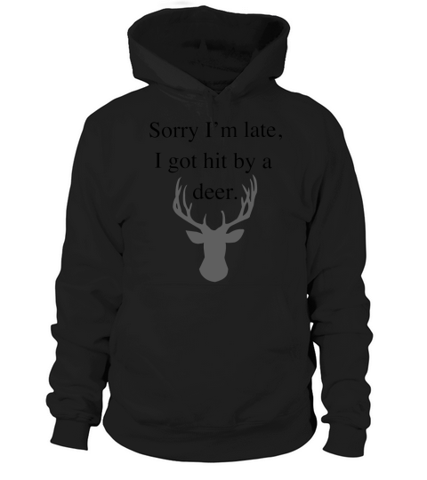 I Got Hit by a Deer Hoodie Unisex