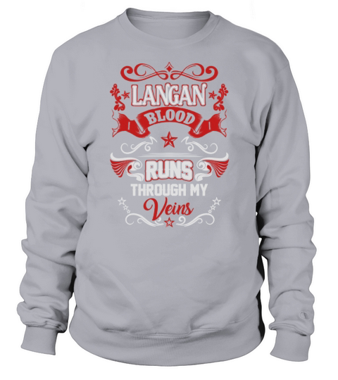 LANGAN BLOOD RUNS THROUGH MY VEINS Sweatshirt Unisex