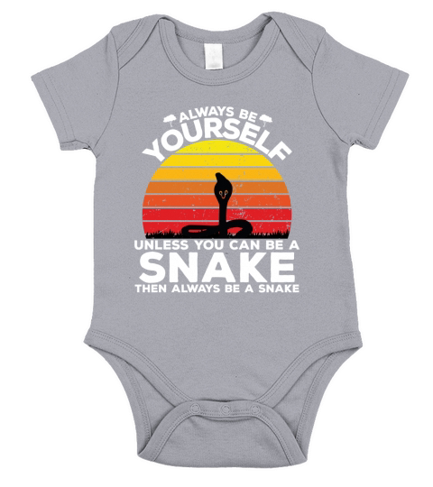 Always be yourself unless you can be a snake then always be a snake Short Sleeve Baby One-Piece