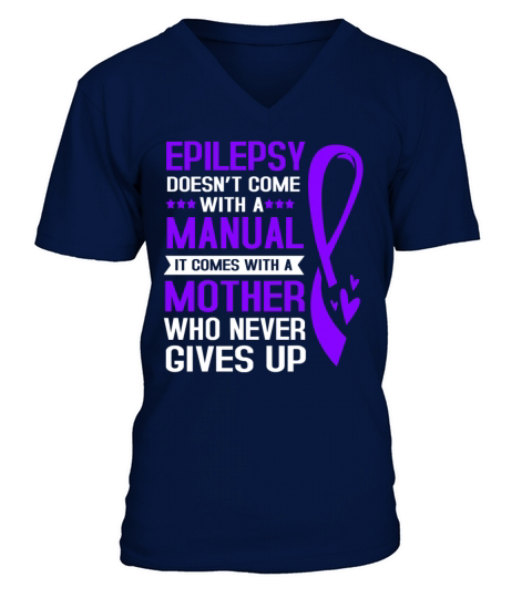 Epilepsy Mom Epilepsy Doesnt Come With A Manual V-Neck T-shirt