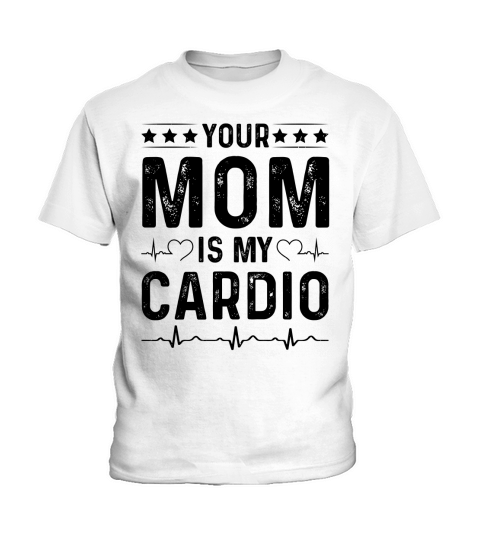 Your Mom is My Cardio T Shirt Design (3) Kids T-Shirt