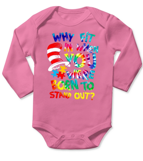 Dr Seuss Autism why fit in when you were born to stand out shirt Long Sleeve Baby One-Piece