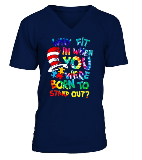 Dr Seuss Autism why fit in when you were born to stand out shirt V-Neck T-shirt