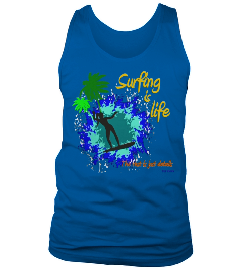 Surfing is life, the rest is just details - White - Women Tank Top Unisex