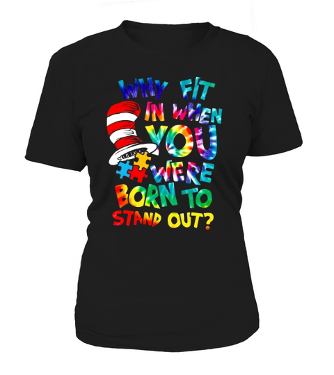Dr Seuss Autism why fit in when you were born to stand out shirt Women's T-Shirt