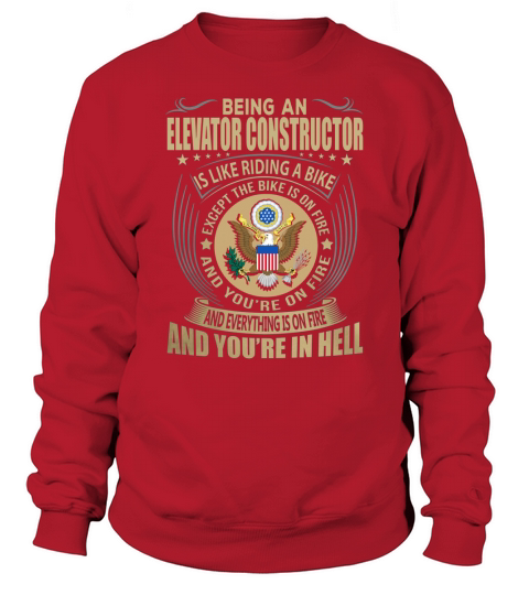 Being an Elevator Constructor like Riding a Bike Job Title Shirts Sweatshirt Unisex