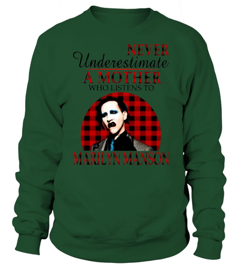 Never underestimate a mother who listens to Marilyn Manson Sweatshirt Unisex