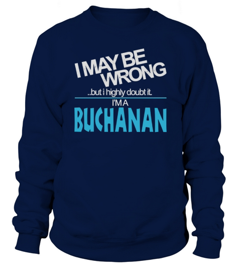 Buchanan Doubt Wrong - Buchanan Name Shirt Sweatshirt Unisex