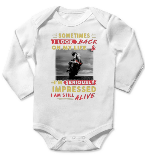 Sometimes I Look Back On My Life And I’m Seriously Impressed Long Sleeve Baby One-Piece