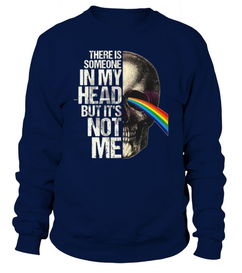 Skull Pink Floyd there is someone in my head but it’s not me shirt Sweatshirt Unisex