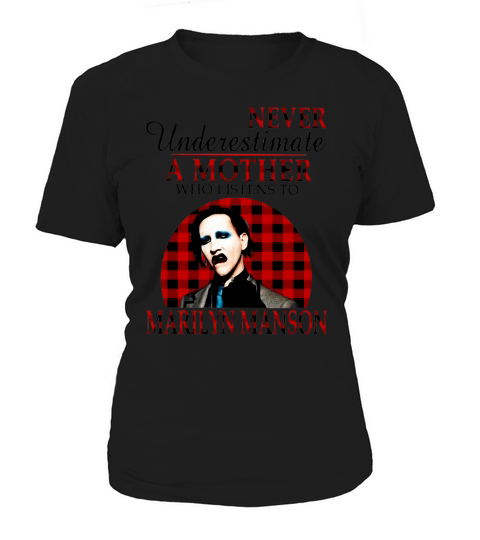 Never underestimate a mother who listens to Marilyn Manson Women's T-Shirt