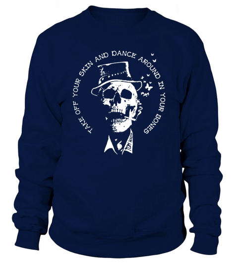 Dance Around in Your Bones T-Shirt Sweatshirt Unisex
