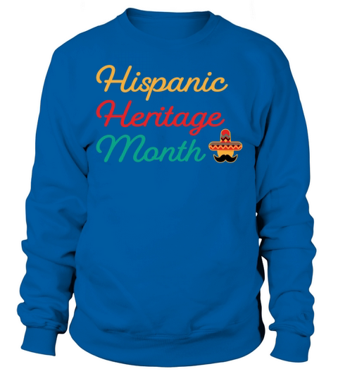 Hispanic Heritage Month Sweatshirt Unisex